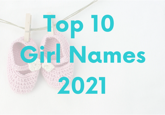Top 10 Girl Names of 2021